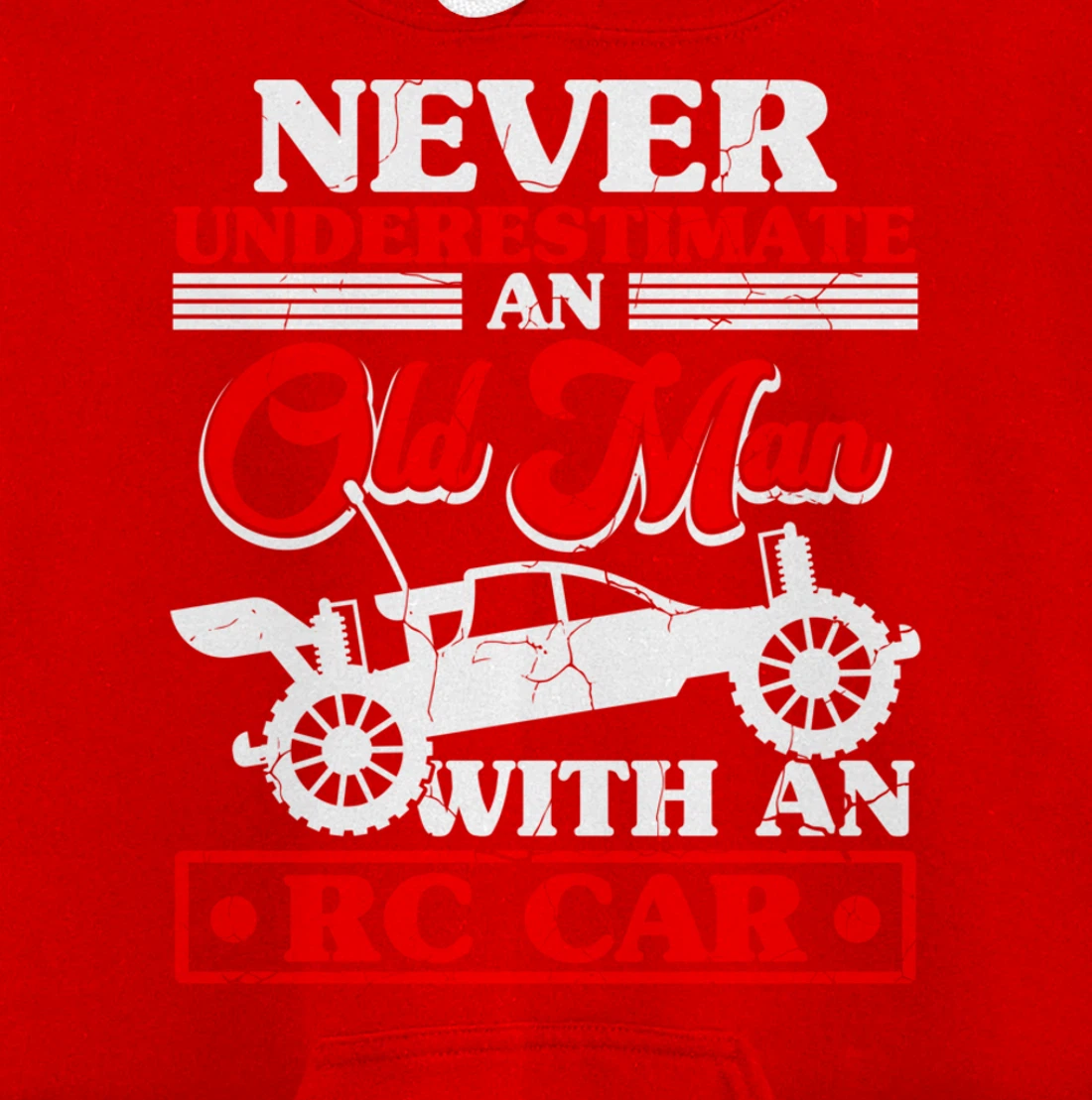 RC Car Never Underestimate An Old Man With An RC Car Pullover Hoodie