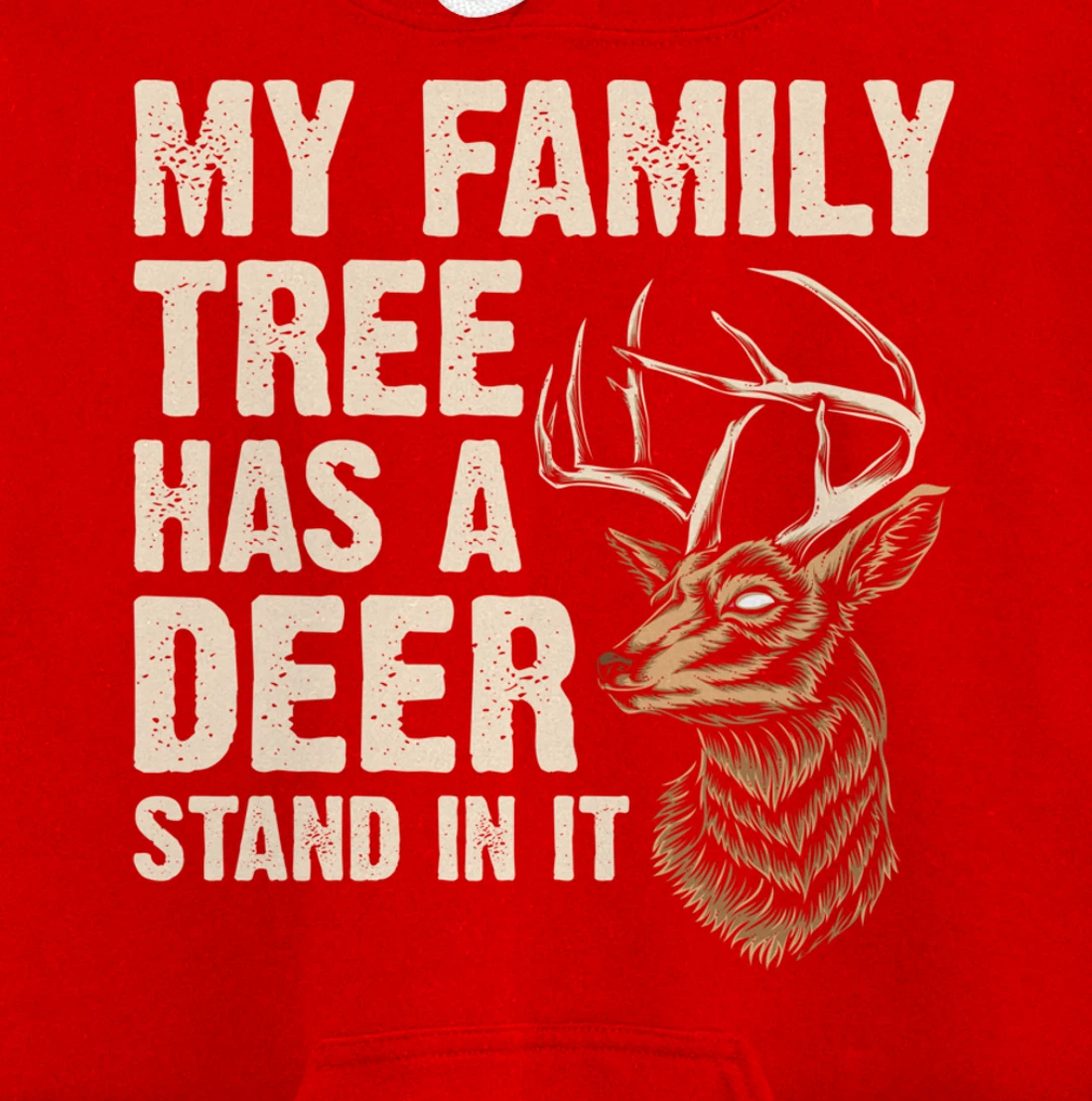 My Family Tree Has A Deer Stand In It Funny Deer Hunting Pullover Hoodie