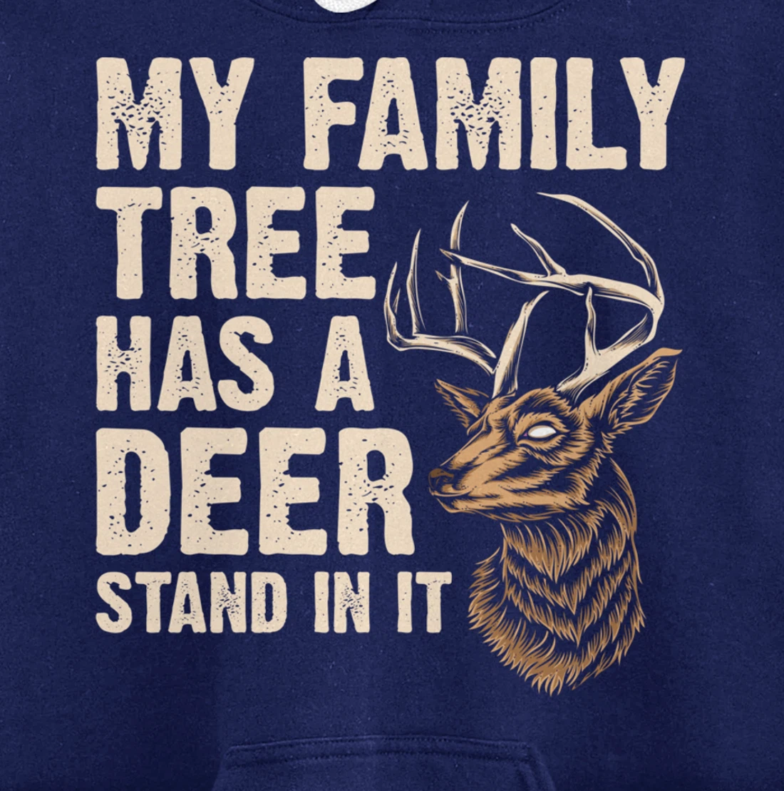 My Family Tree Has A Deer Stand In It Funny Deer Hunting Pullover Hoodie