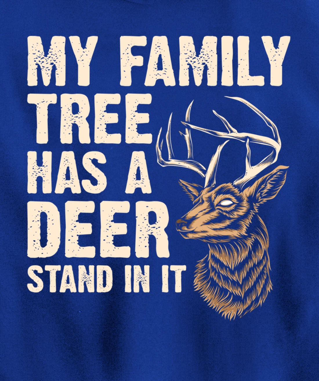 My Family Tree Has A Deer Stand In It Funny Deer Hunting Pullover Hoodie