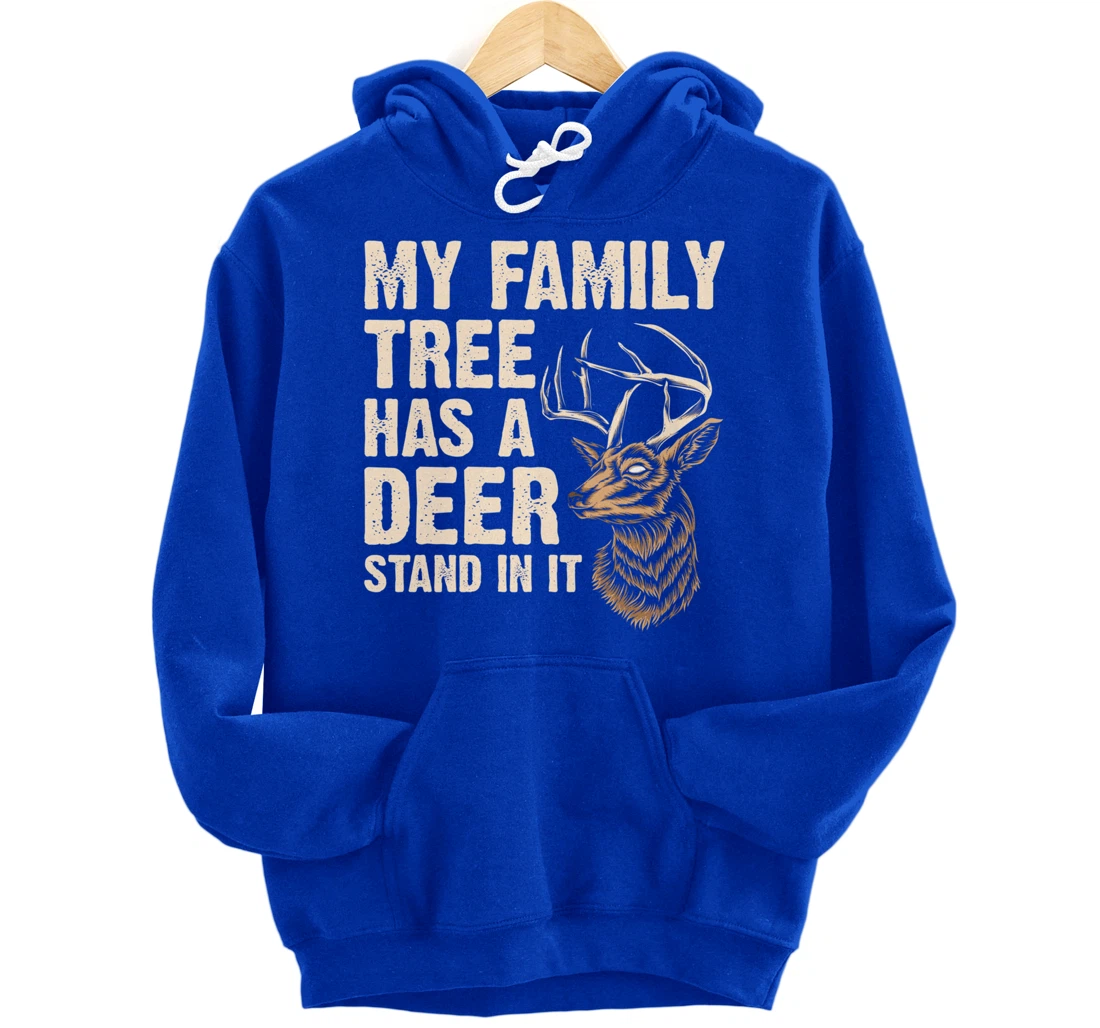 My Family Tree Has A Deer Stand In It Funny Deer Hunting Pullover Hoodie