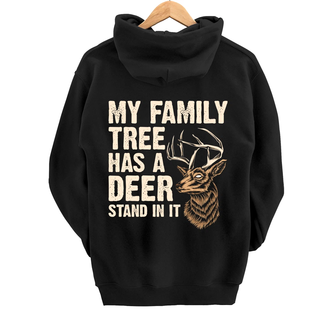My Family Tree Has A Deer Stand In It Funny Deer Hunting Pullover Hoodie