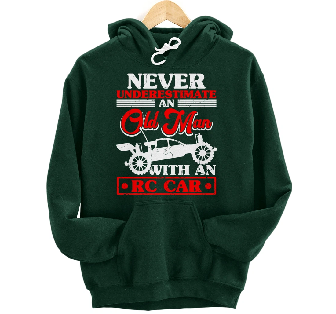 RC Car Never Underestimate An Old Man With An RC Car Pullover Hoodie