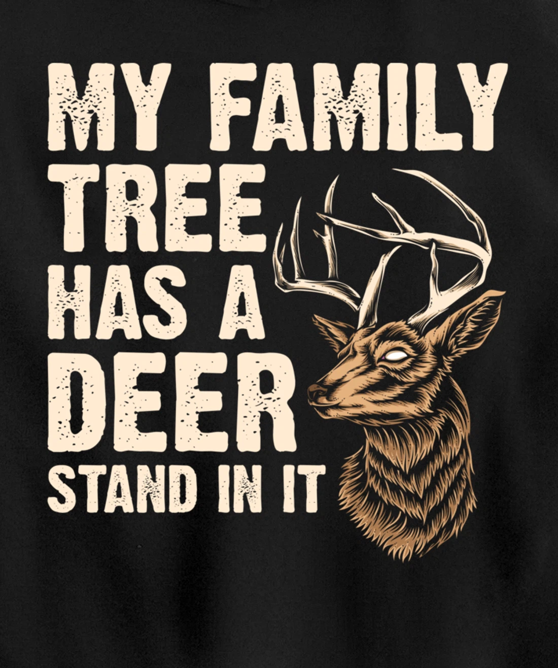 My Family Tree Has A Deer Stand In It Funny Deer Hunting Pullover Hoodie