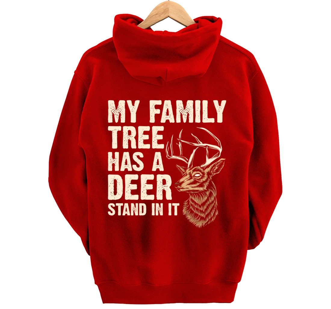 My Family Tree Has A Deer Stand In It Funny Deer Hunting Pullover Hoodie