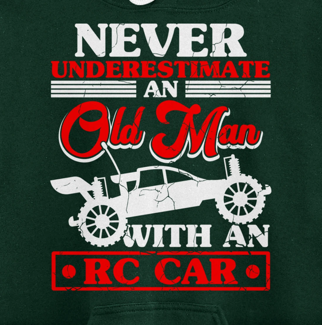 RC Car Never Underestimate An Old Man With An RC Car Pullover Hoodie