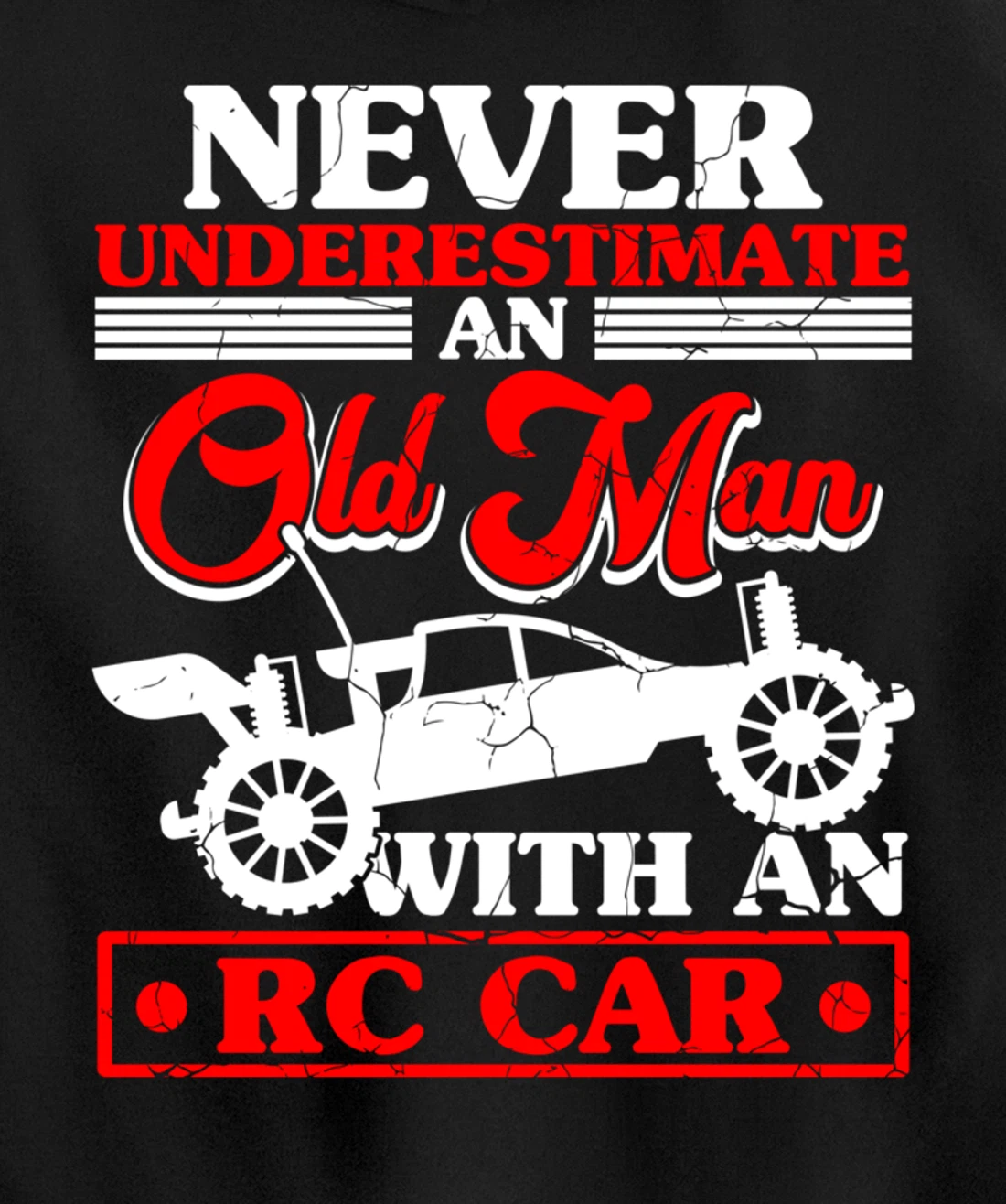 RC Car Never Underestimate An Old Man With An RC Car Pullover Hoodie