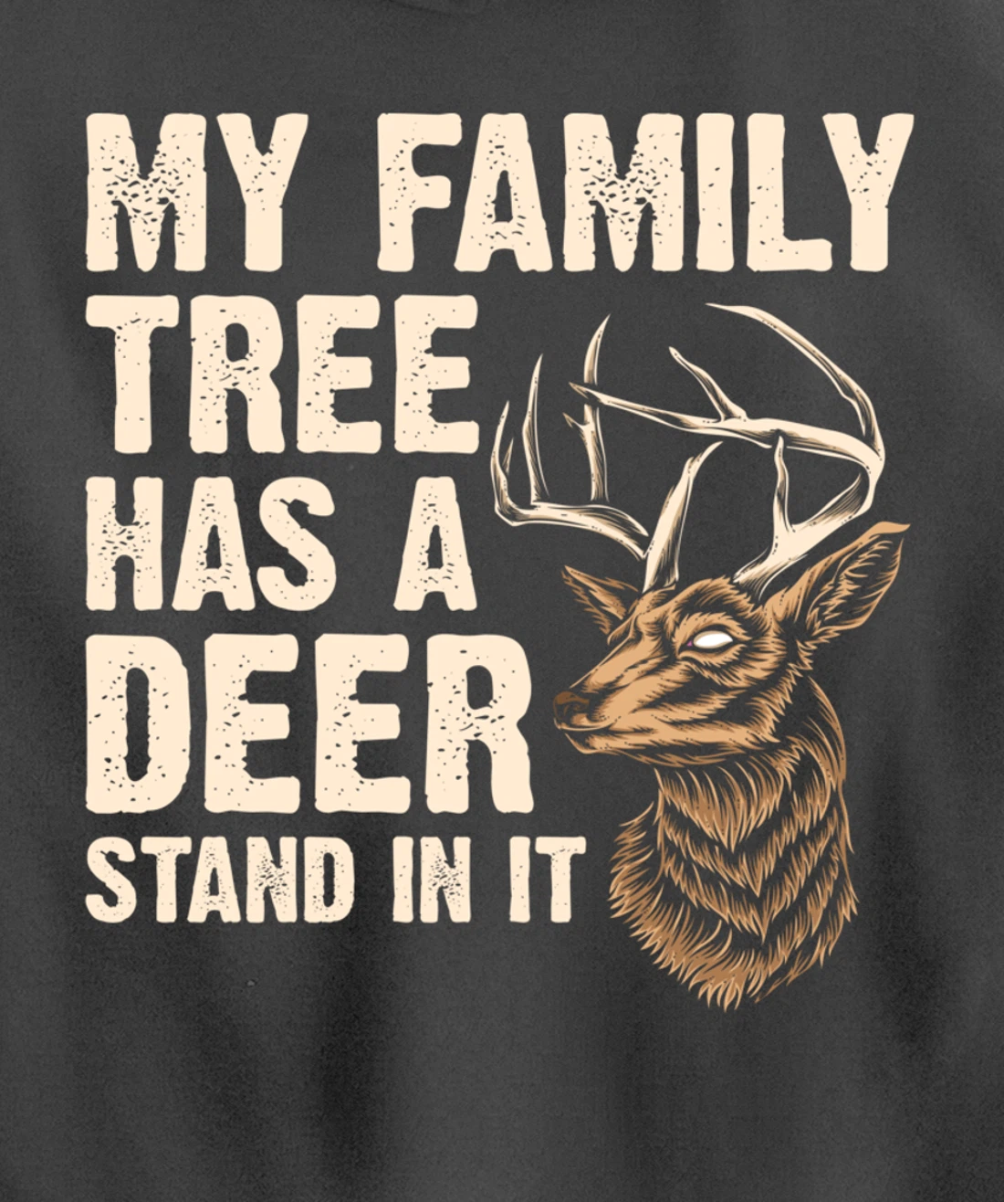 My Family Tree Has A Deer Stand In It Funny Deer Hunting Pullover Hoodie