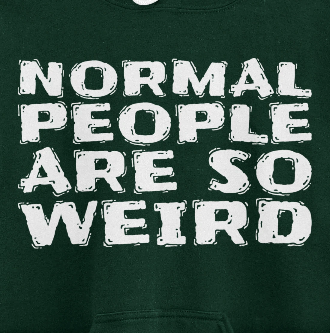 Normal People Are So Weird Pullover Hoodie