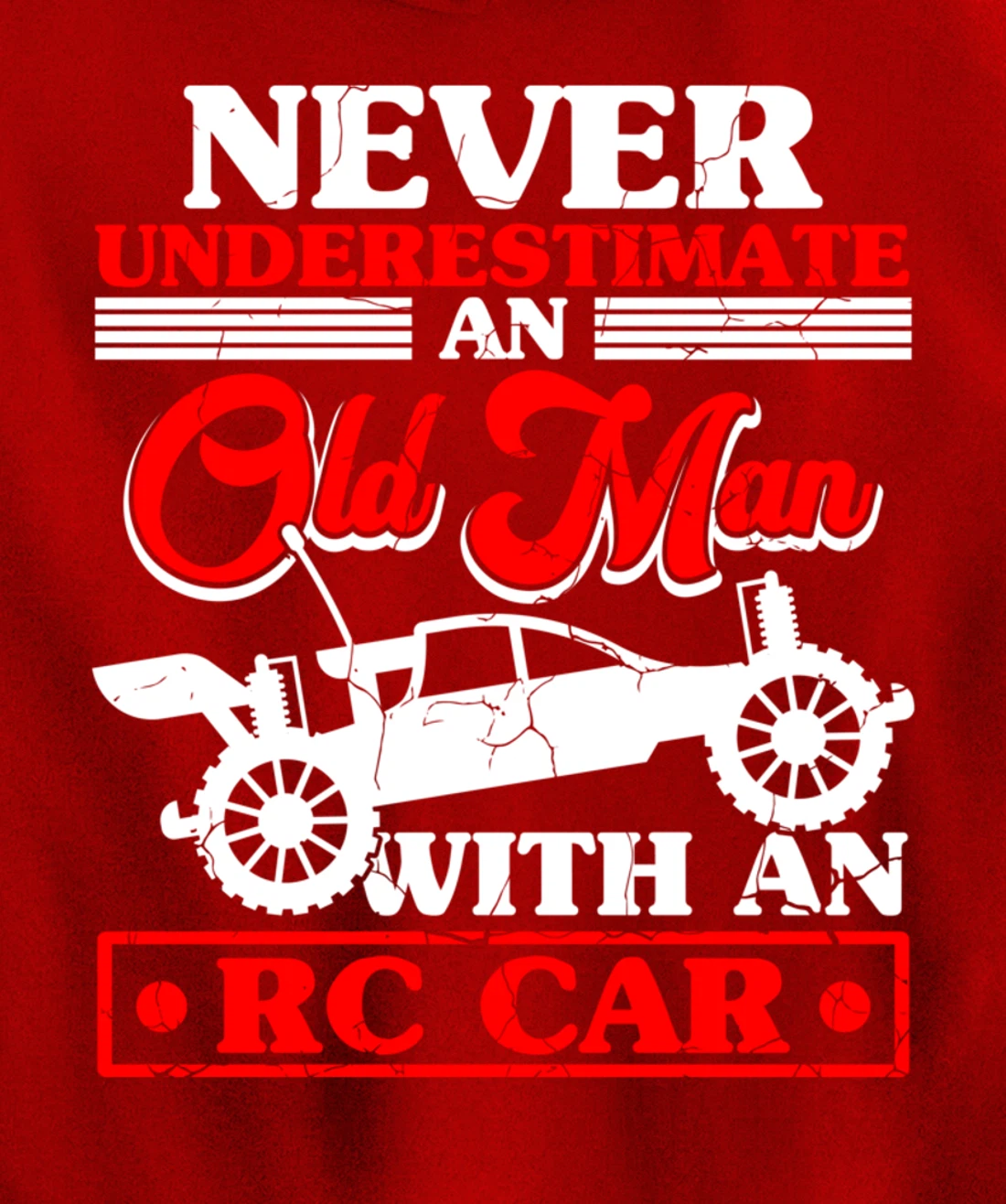 RC Car Never Underestimate An Old Man With An RC Car Pullover Hoodie