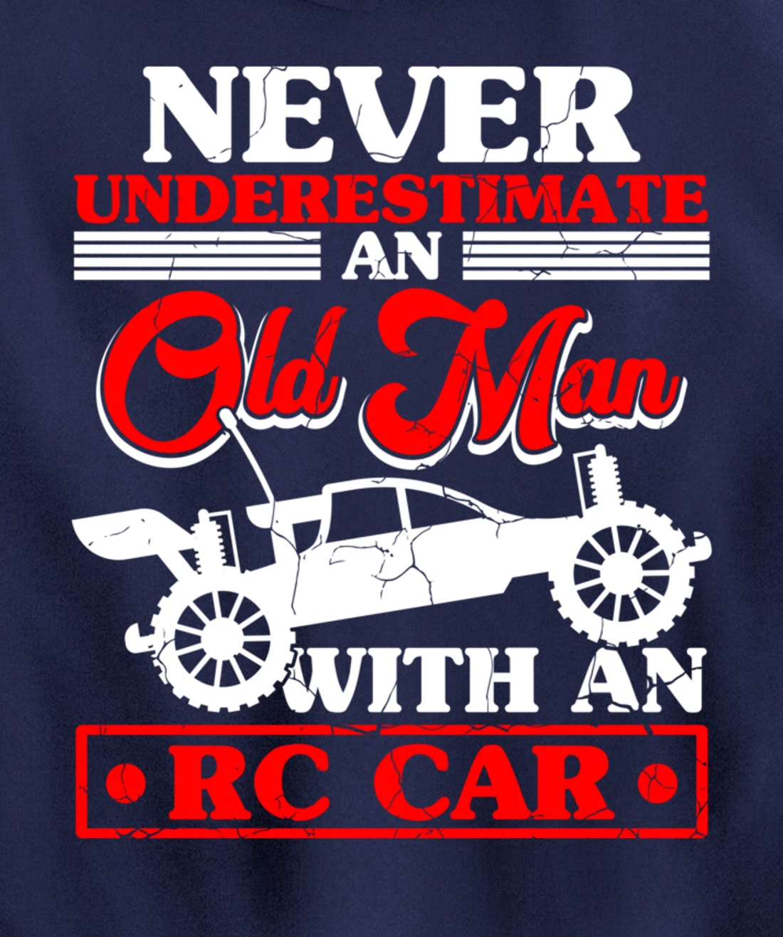 RC Car Never Underestimate An Old Man With An RC Car Pullover Hoodie