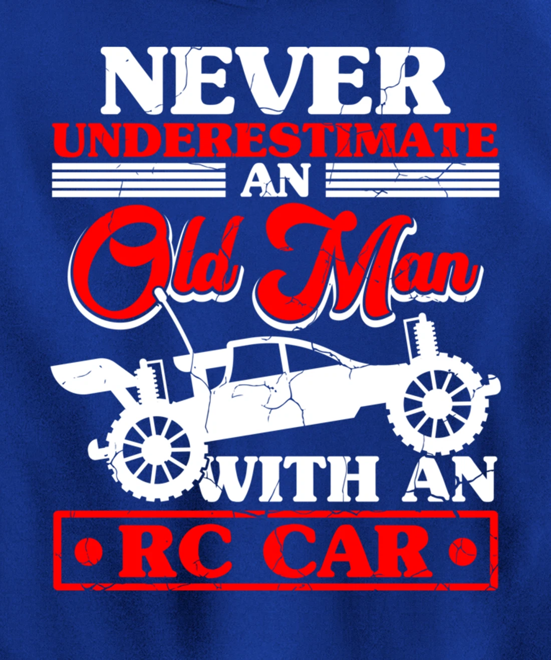RC Car Never Underestimate An Old Man With An RC Car Pullover Hoodie