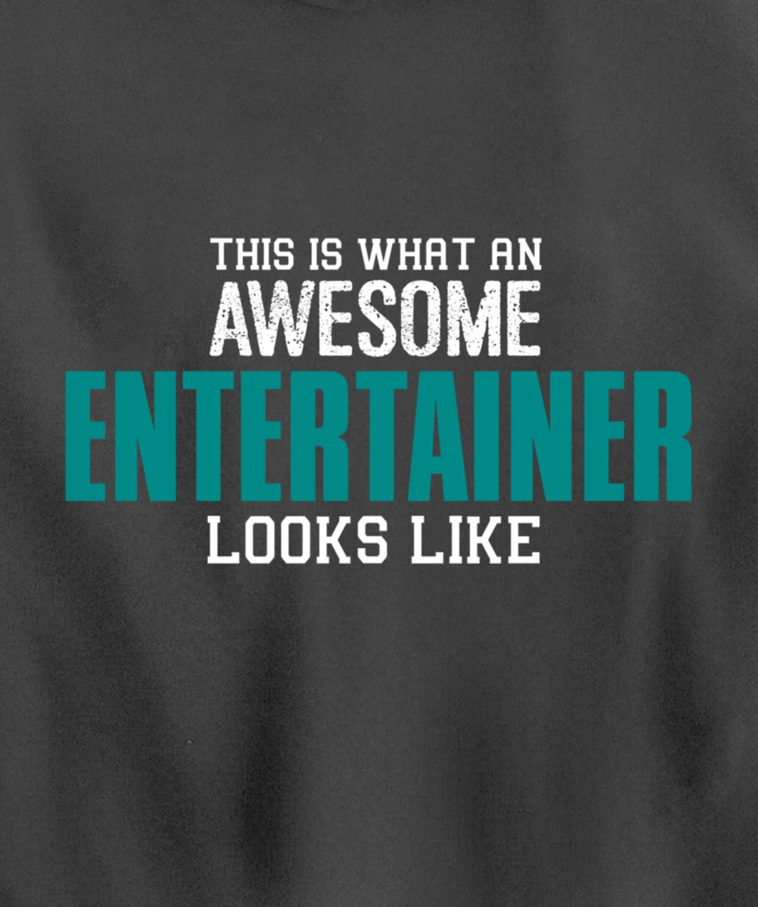 This is what an awesome Entertainer looks like Gift Artist Pullover Hoodie