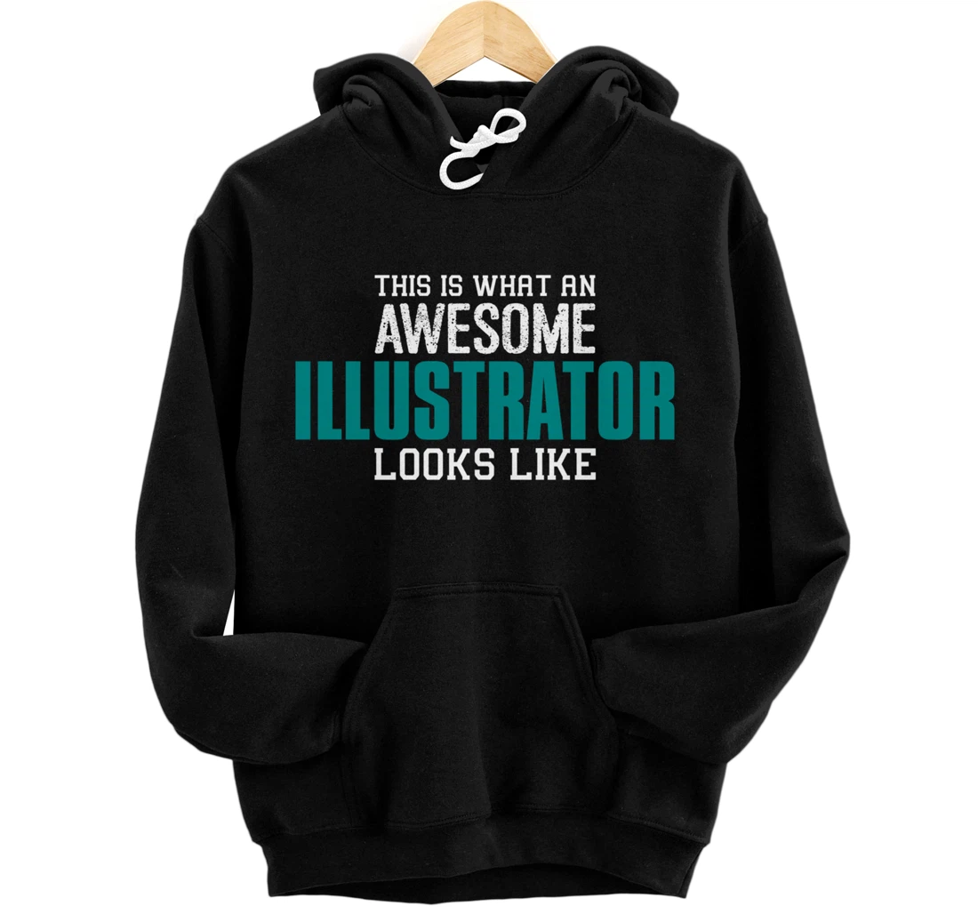 This is what an awesome Illustrator looks like Gift Designer Pullover Hoodie