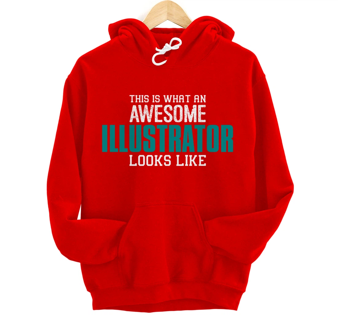 This is what an awesome Illustrator looks like Gift Designer Pullover Hoodie