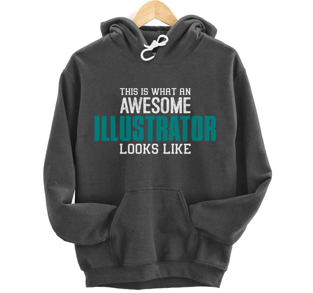 This is what an awesome Illustrator looks like Gift Designer Pullover Hoodie