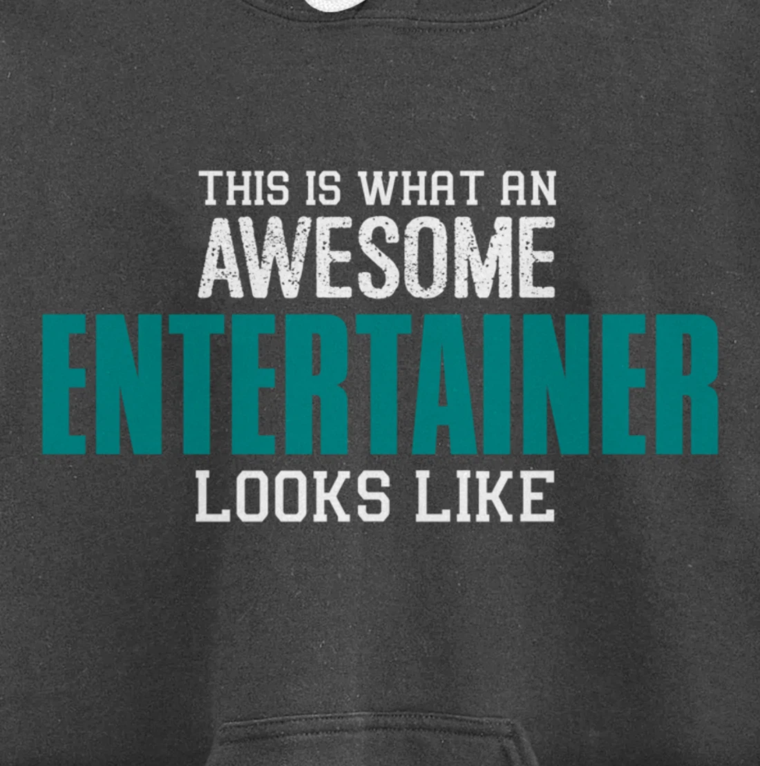 This is what an awesome Entertainer looks like Gift Artist Pullover Hoodie