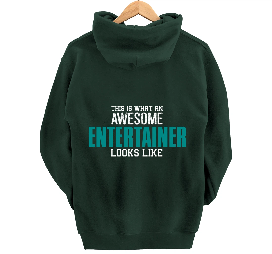 This is what an awesome Entertainer looks like Gift Artist Pullover Hoodie