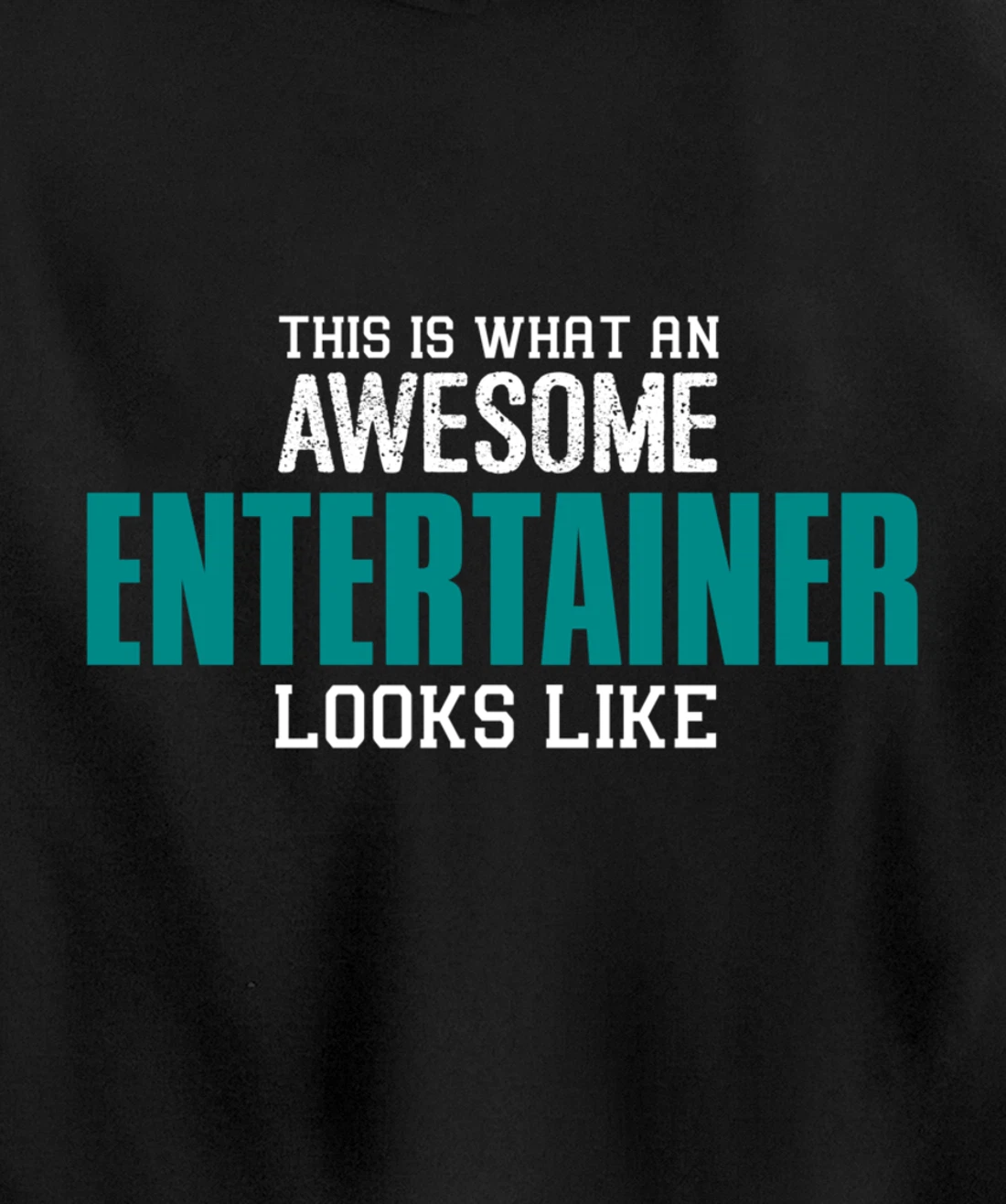 This is what an awesome Entertainer looks like Gift Artist Pullover Hoodie