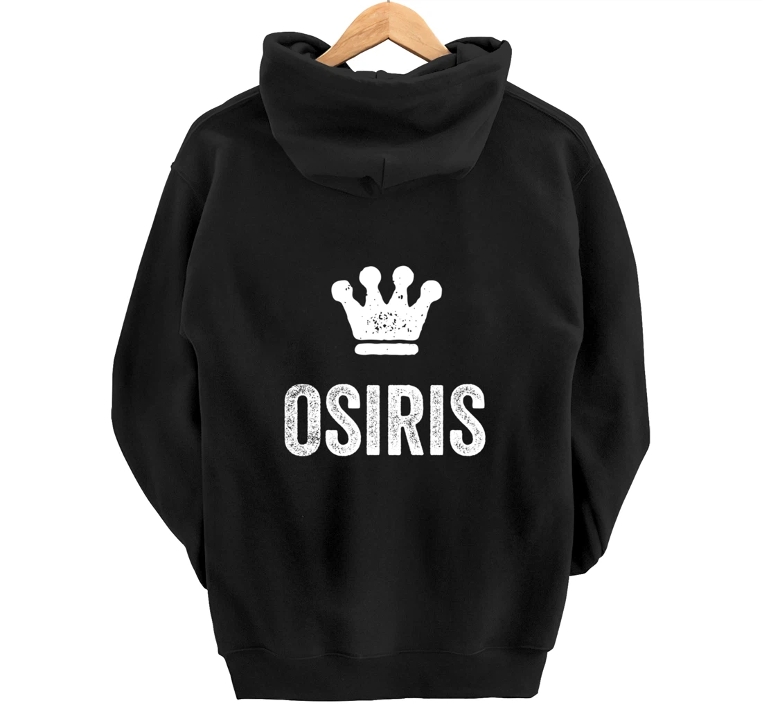Osiris the King / Crown & Name Design for Men Called Osiris Pullover Hoodie