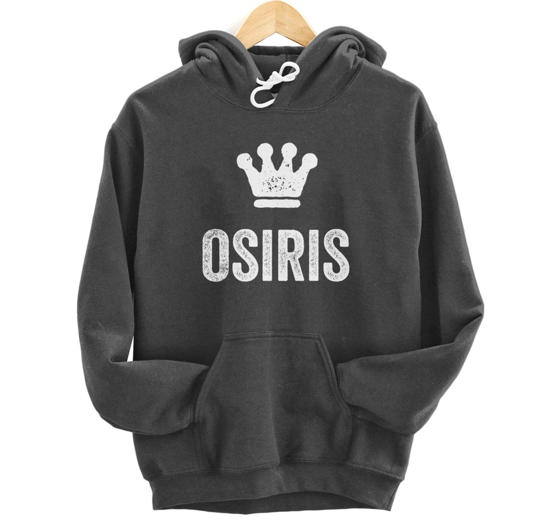 Osiris the King / Crown & Name Design for Men Called Osiris Pullover Hoodie