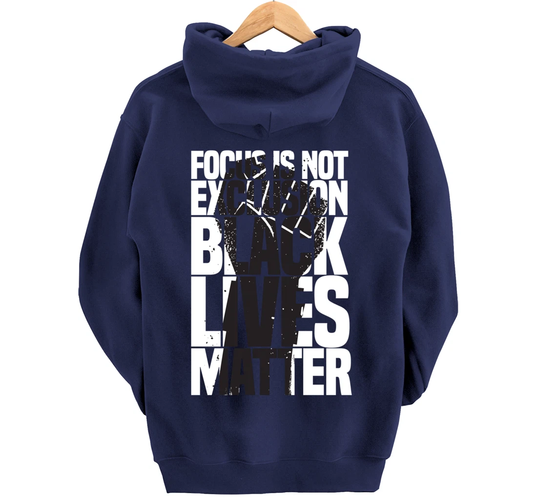 Focus Is Not An Exclusion Black Lives Matters Black Pullover Hoodie