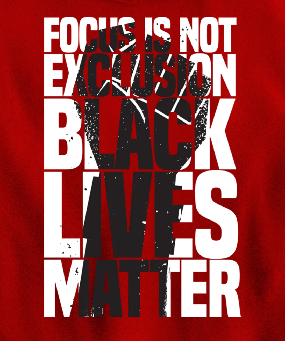 Focus Is Not An Exclusion Black Lives Matters Black Pullover Hoodie