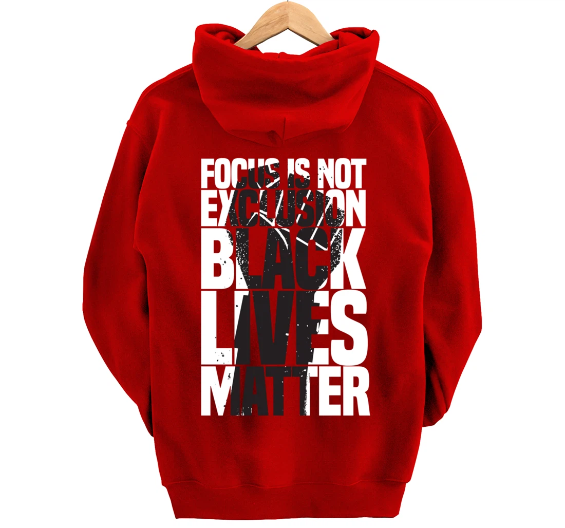 Focus Is Not An Exclusion Black Lives Matters Black Pullover Hoodie