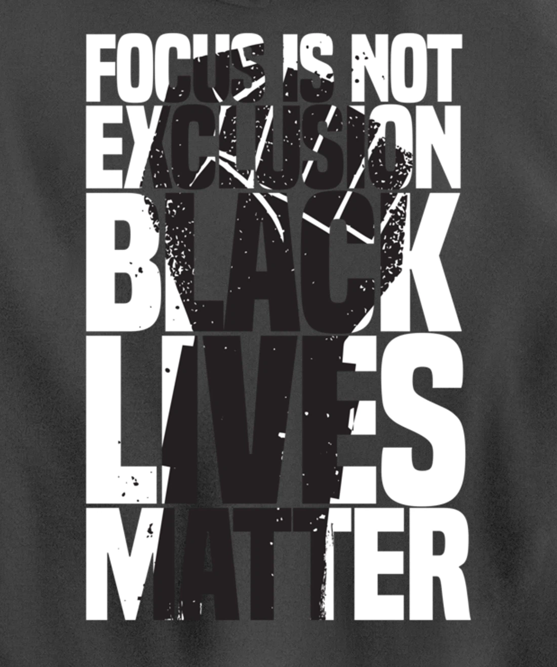 Focus Is Not An Exclusion Black Lives Matters Black Pullover Hoodie