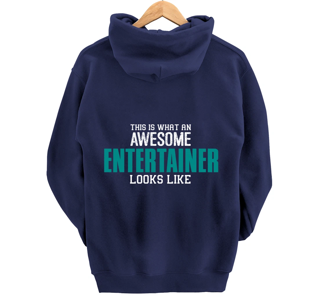 This is what an awesome Entertainer looks like Gift Artist Pullover Hoodie