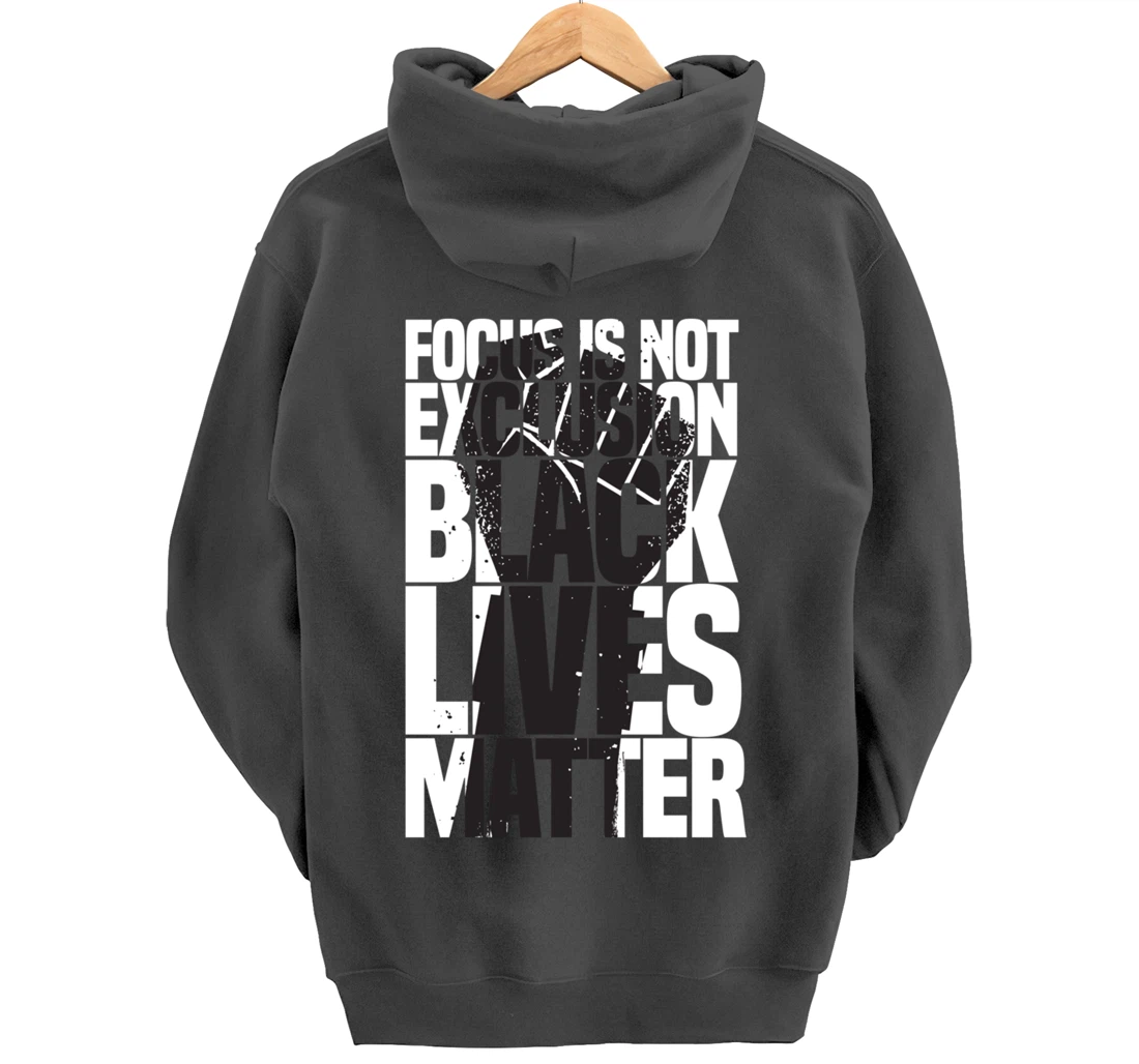 Focus Is Not An Exclusion Black Lives Matters Black Pullover Hoodie