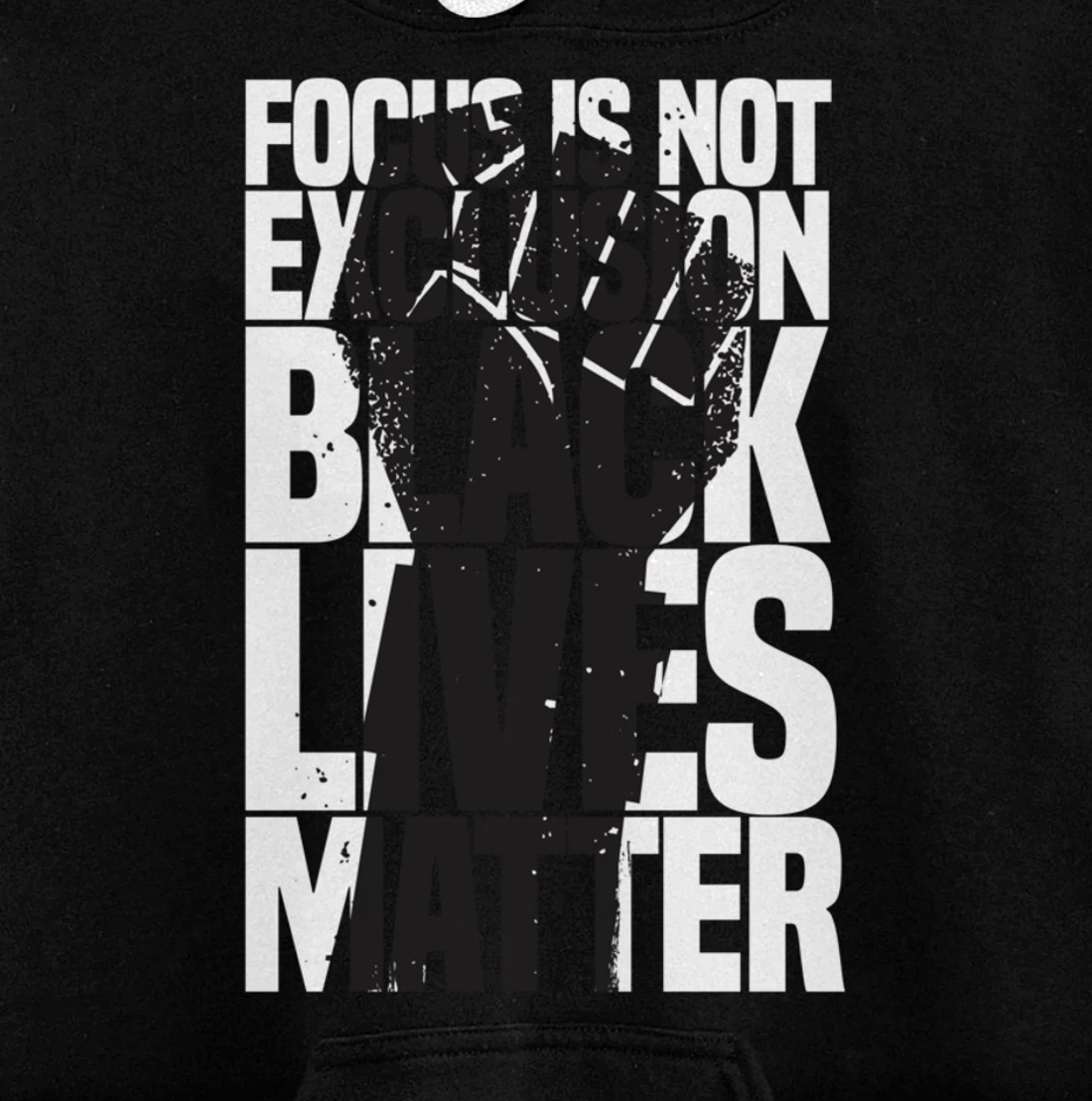 Focus Is Not An Exclusion Black Lives Matters Black Pullover Hoodie