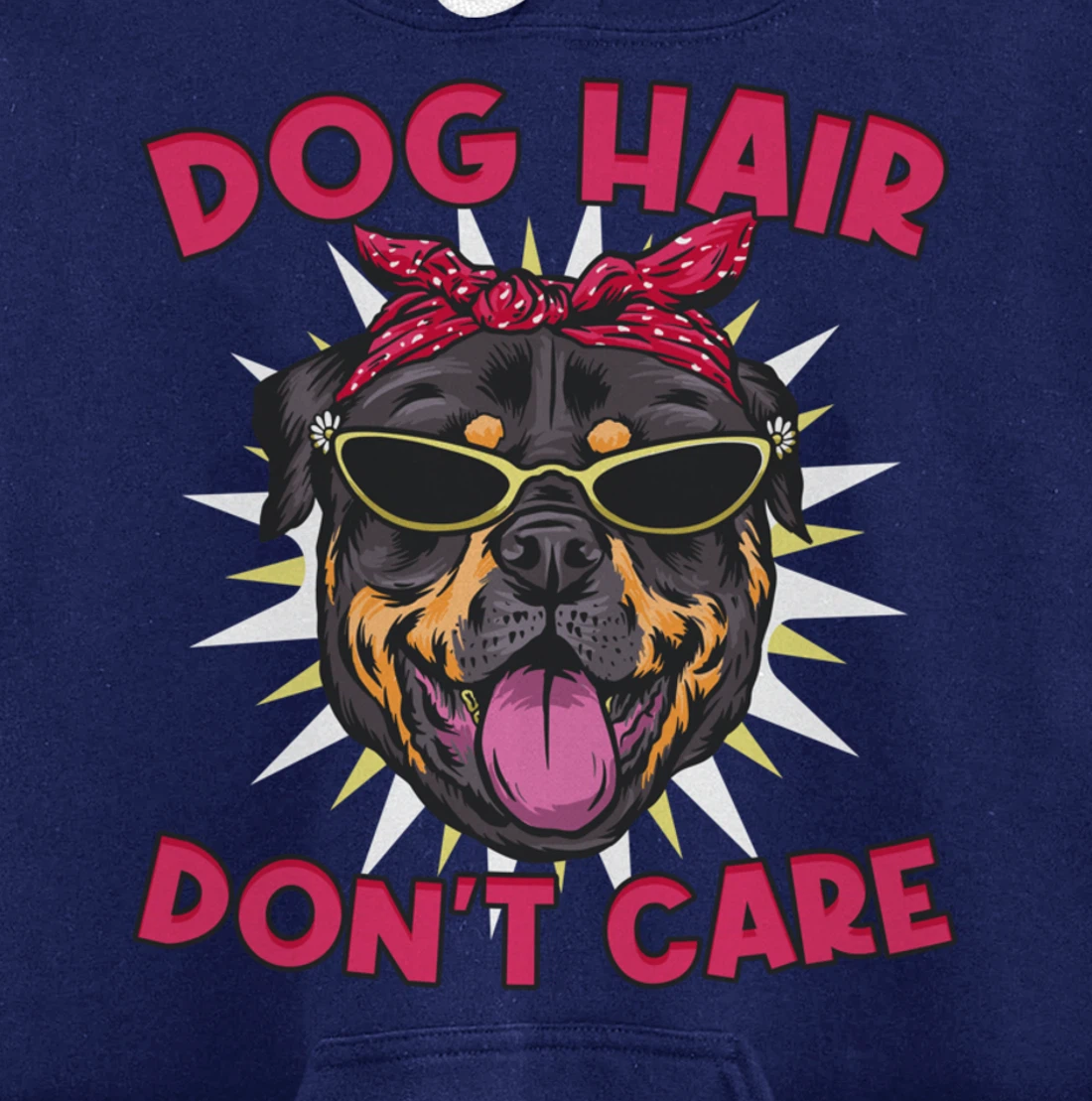 Dog Hairs Don't Care Dog Hair Pullover Hoodie