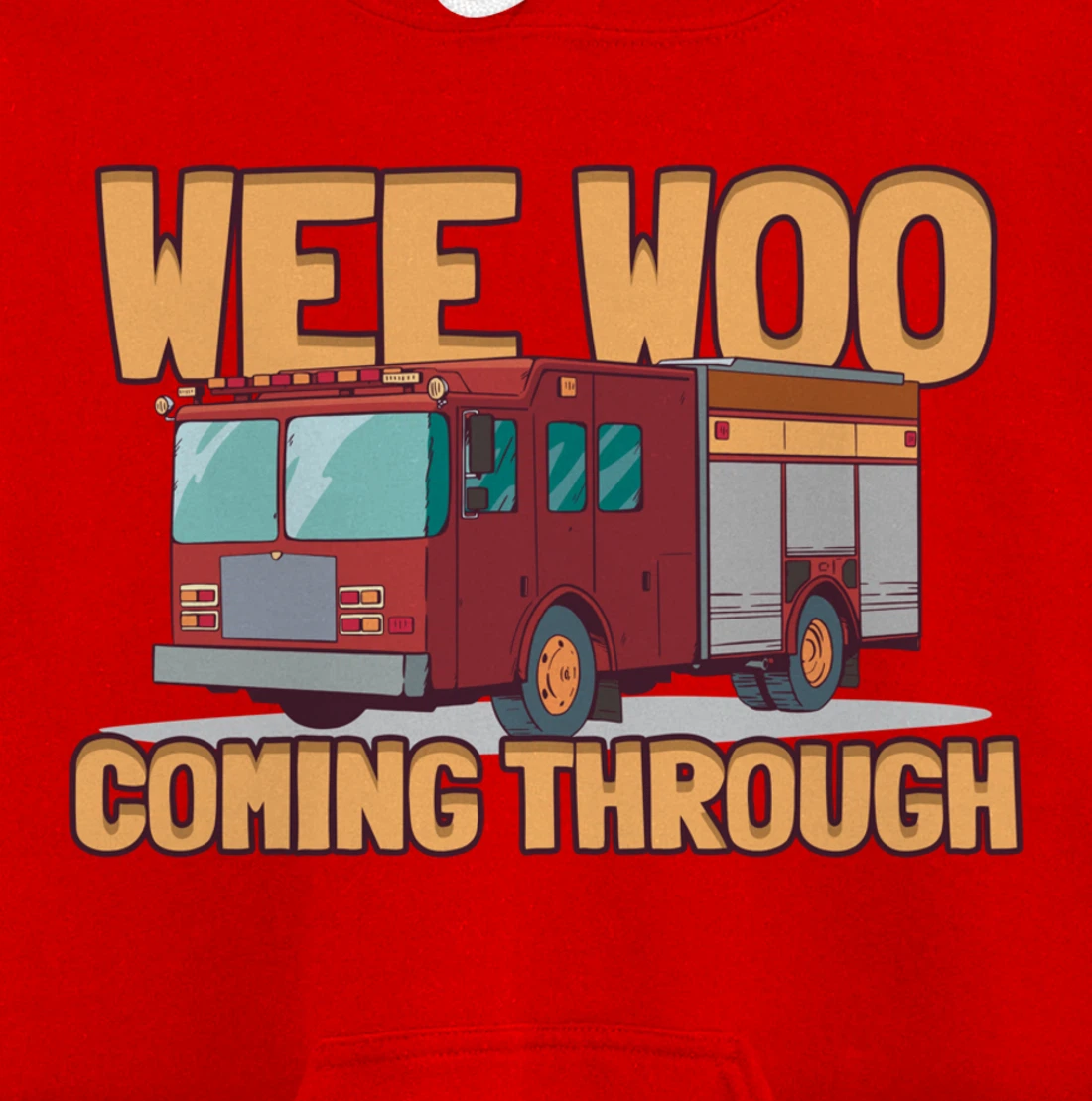 Wee Woo Coming Throughs Firefighter Pullover Hoodie