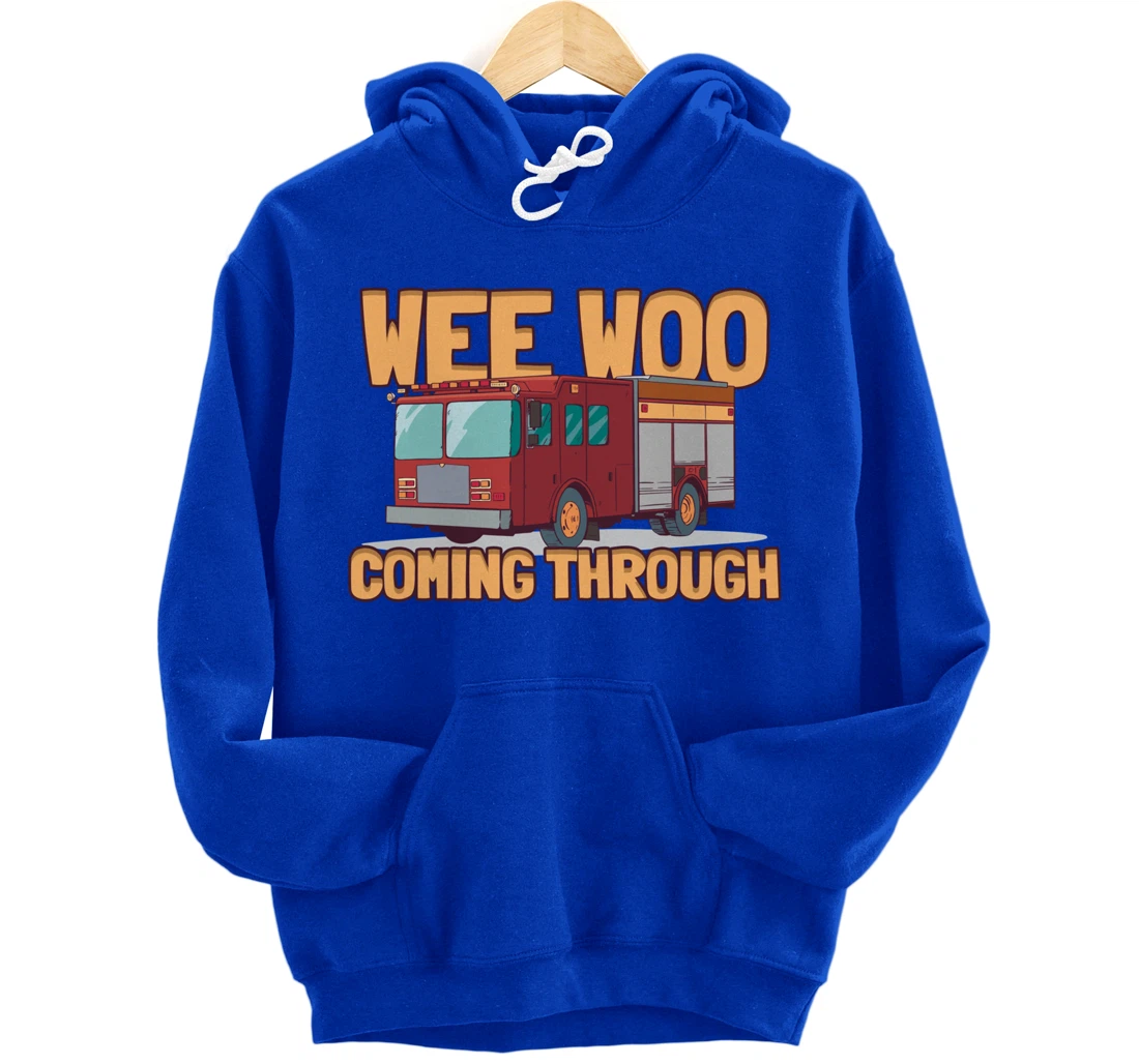 Wee Woo Coming Throughs Firefighter Pullover Hoodie