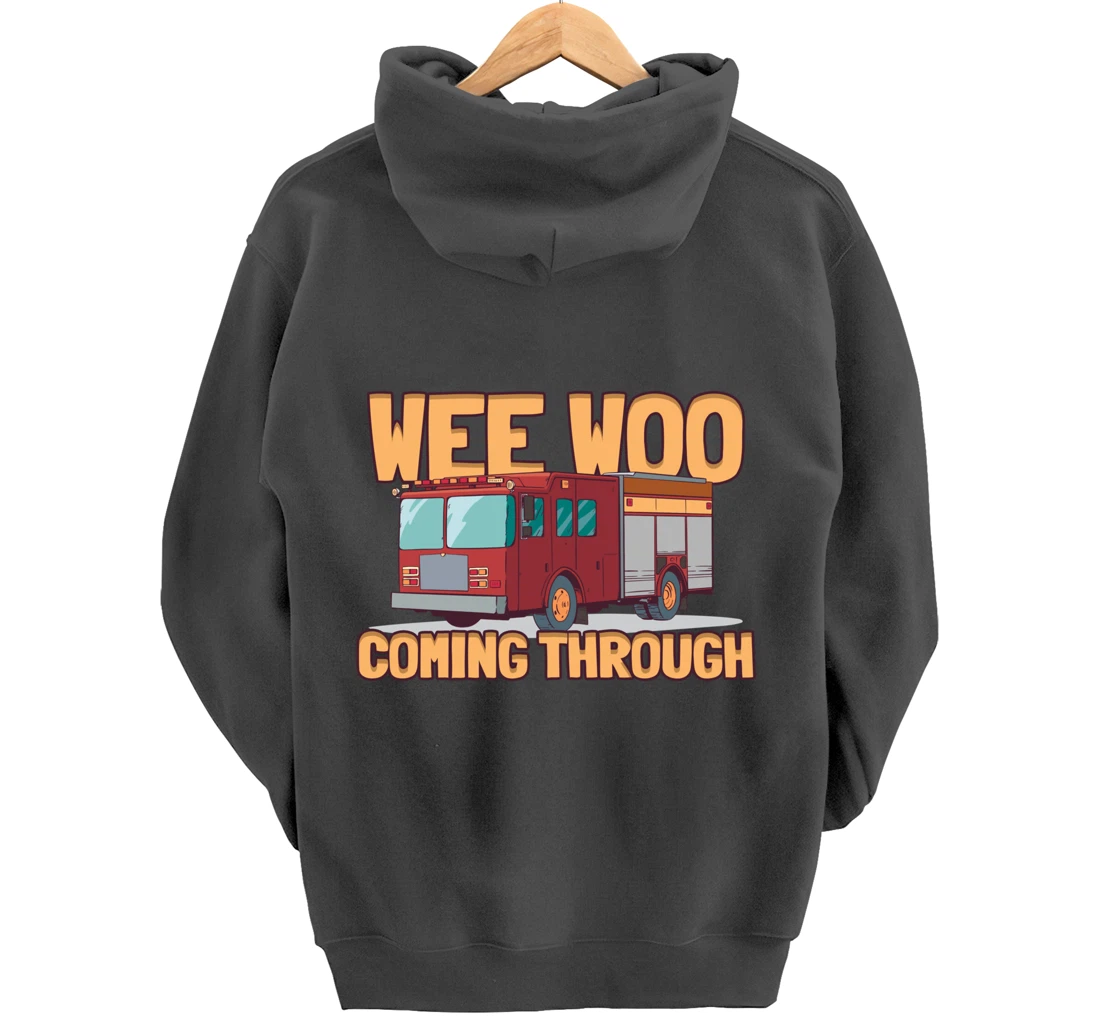 Wee Woo Coming Throughs Firefighter Pullover Hoodie