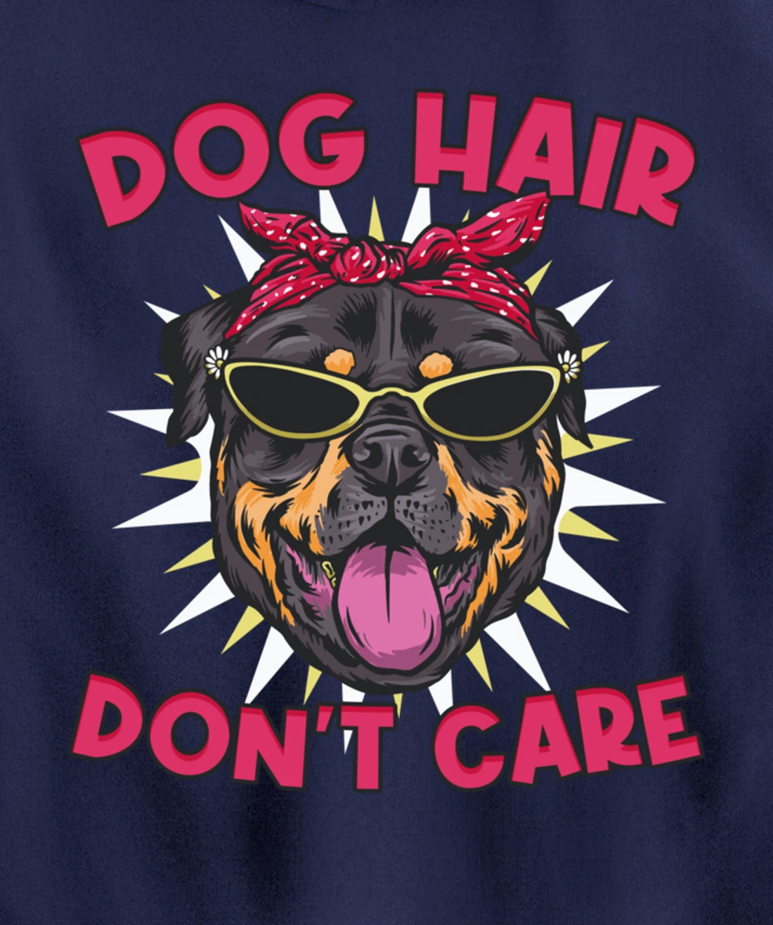 Dog Hairs Don't Care Dog Hair Pullover Hoodie