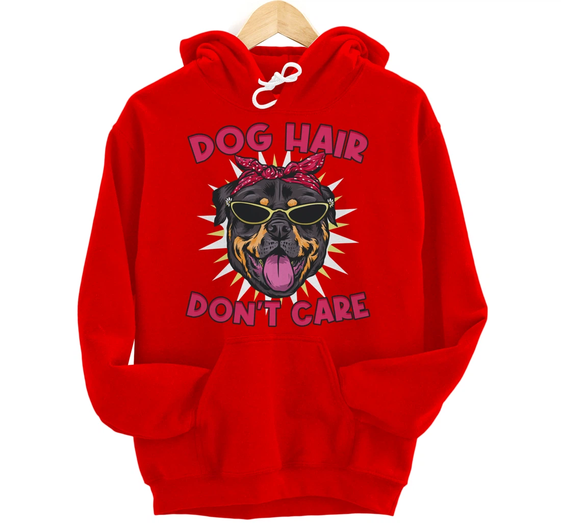 Dog Hairs Don't Care Dog Hair Pullover Hoodie