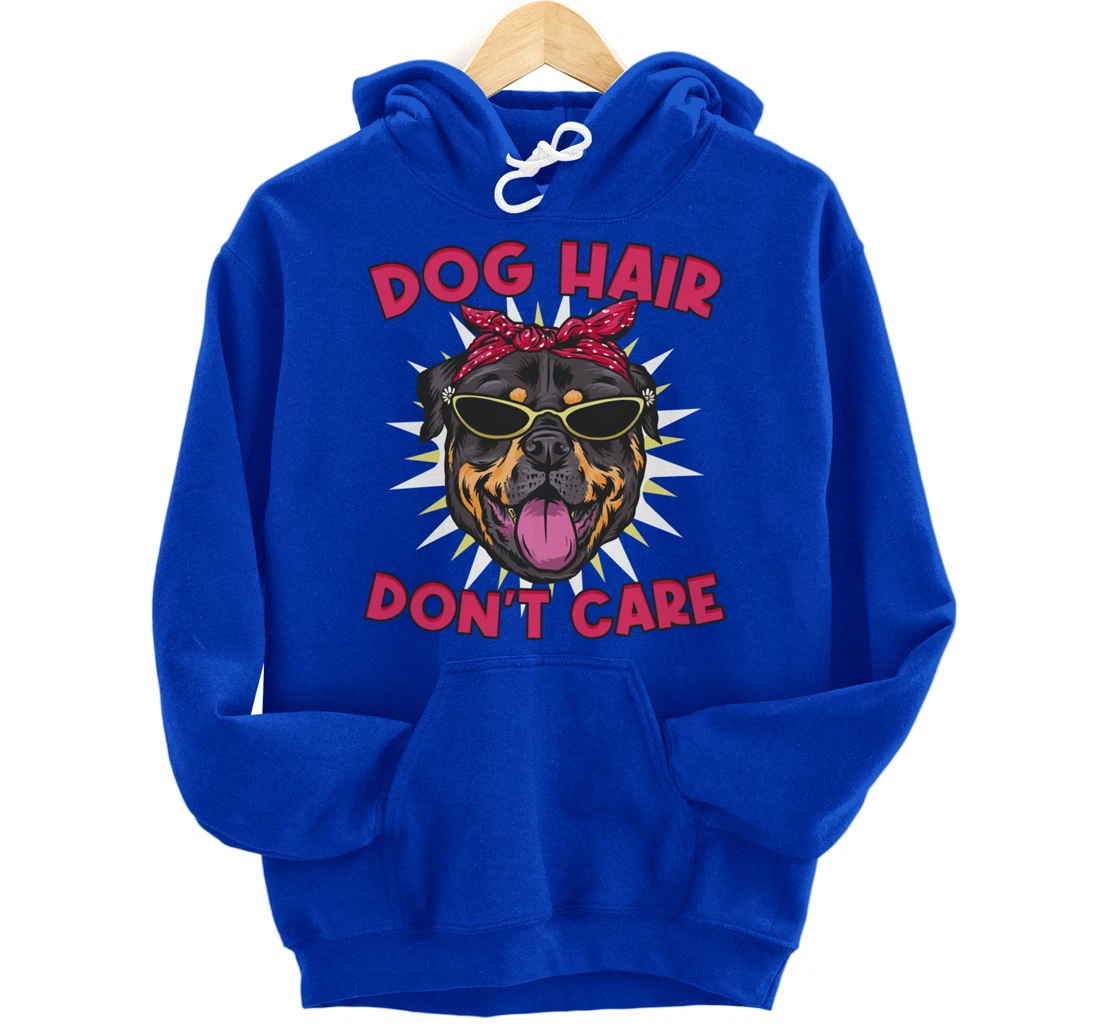 Dog Hairs Don't Care Dog Hair Pullover Hoodie