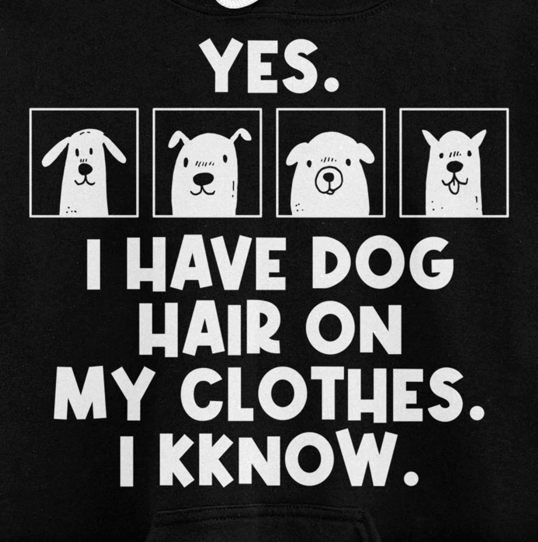 Yes I Have Dog Hair On My Clothes Dog Hair Pullover Hoodie