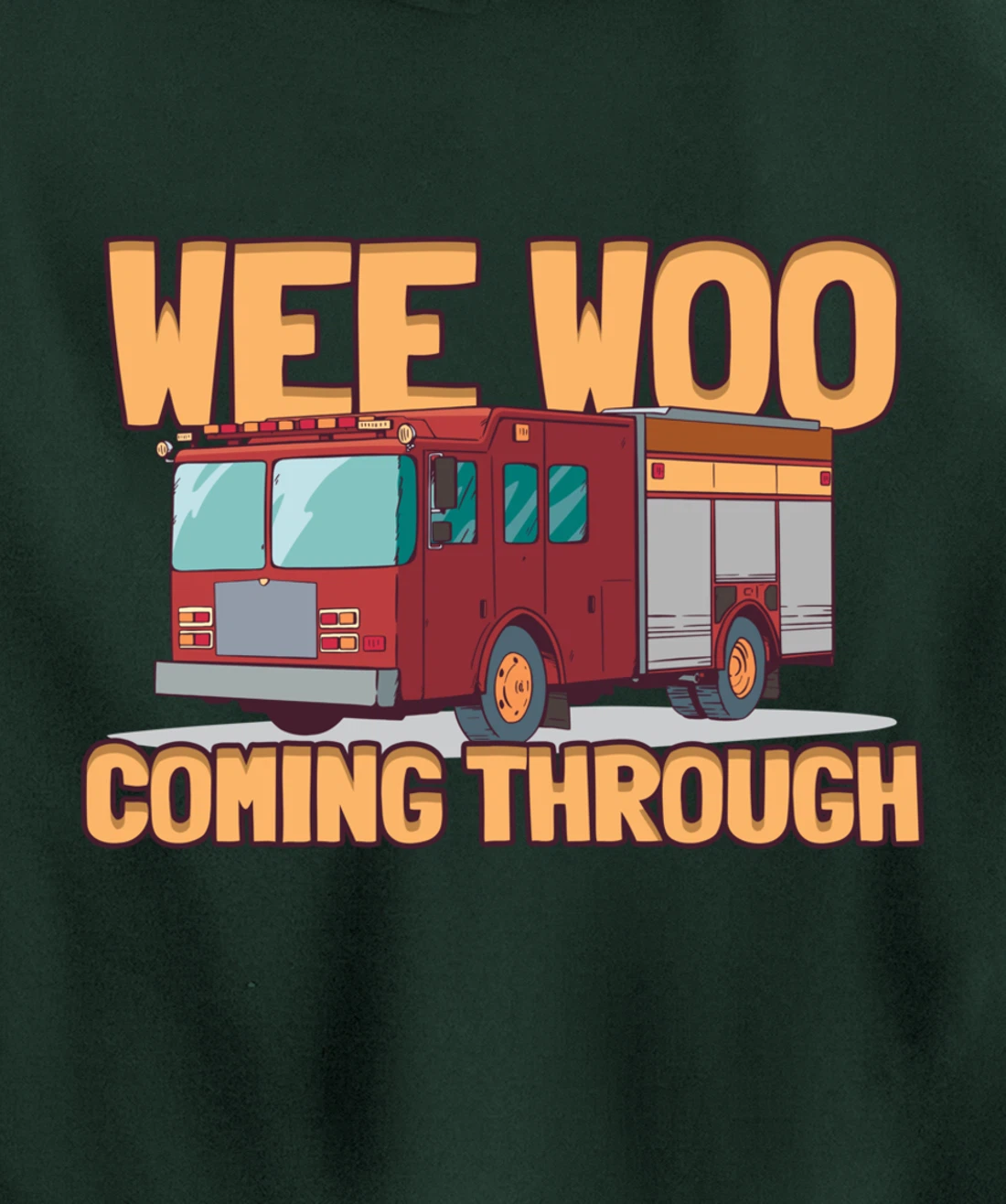 Wee Woo Coming Throughs Firefighter Pullover Hoodie