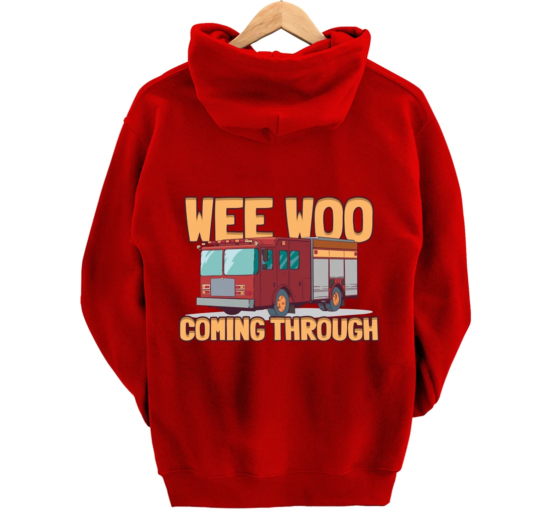 Wee Woo Coming Throughs Firefighter Pullover Hoodie