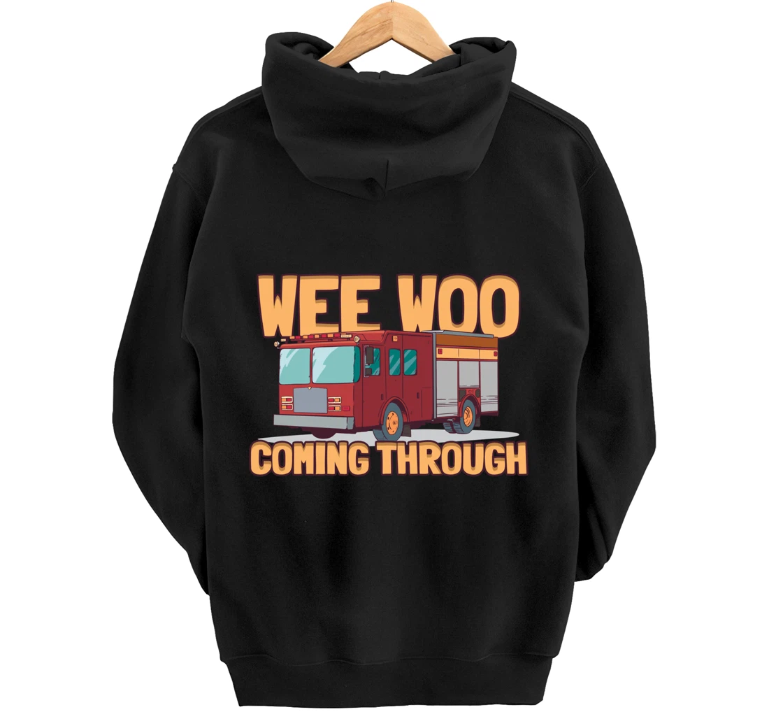 Wee Woo Coming Throughs Firefighter Pullover Hoodie