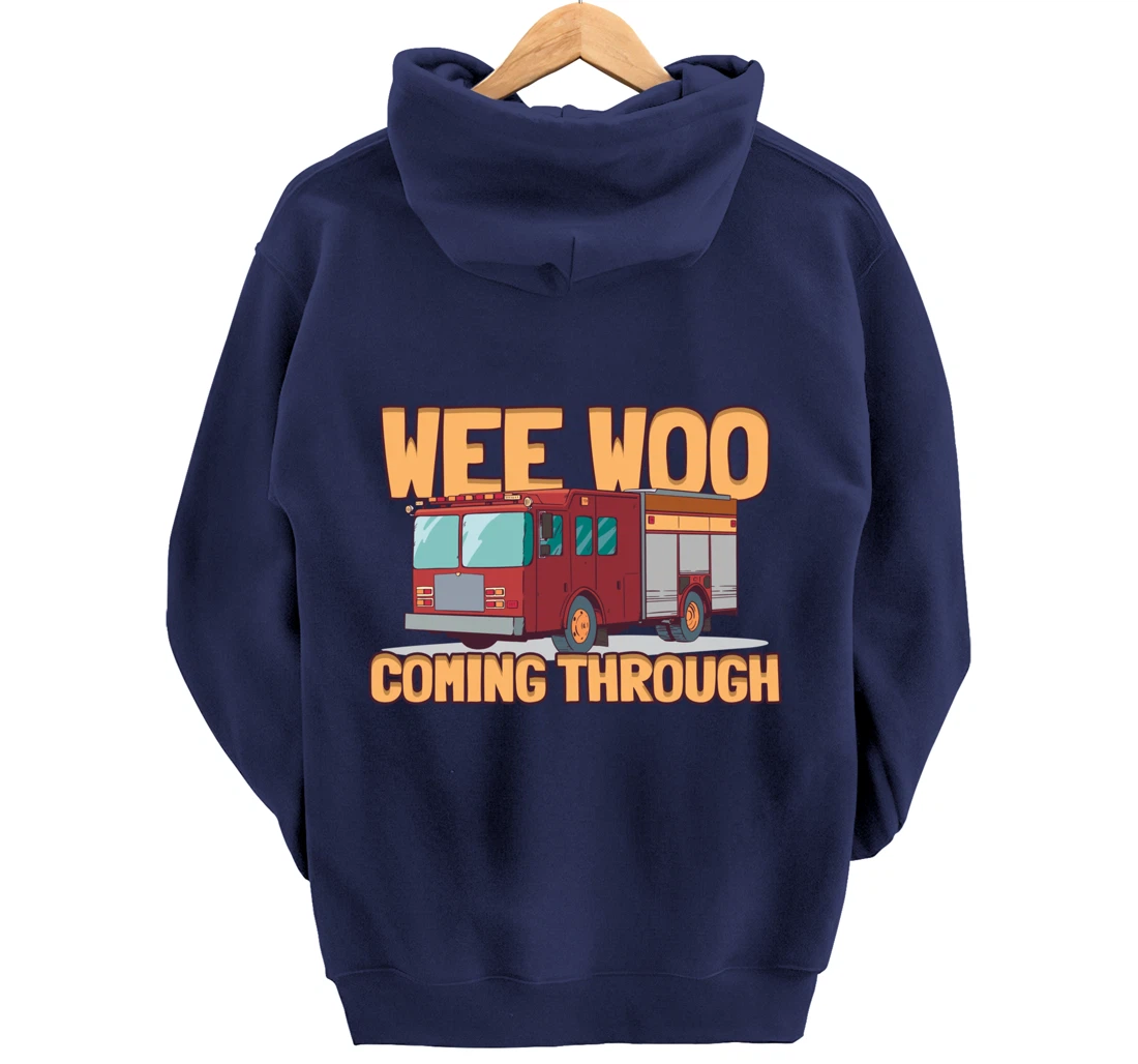 Wee Woo Coming Throughs Firefighter Pullover Hoodie