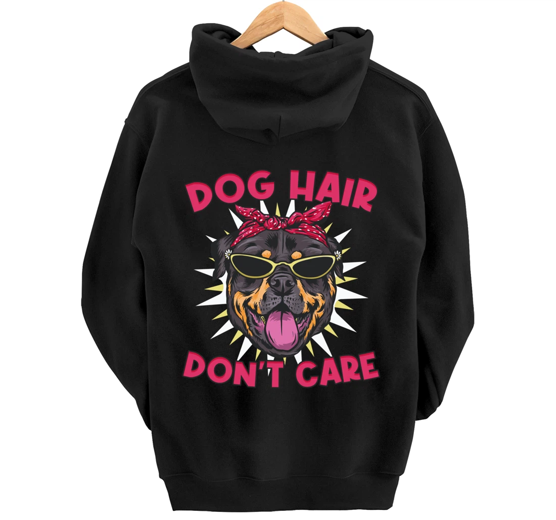 Dog Hairs Don't Care Dog Hair Pullover Hoodie
