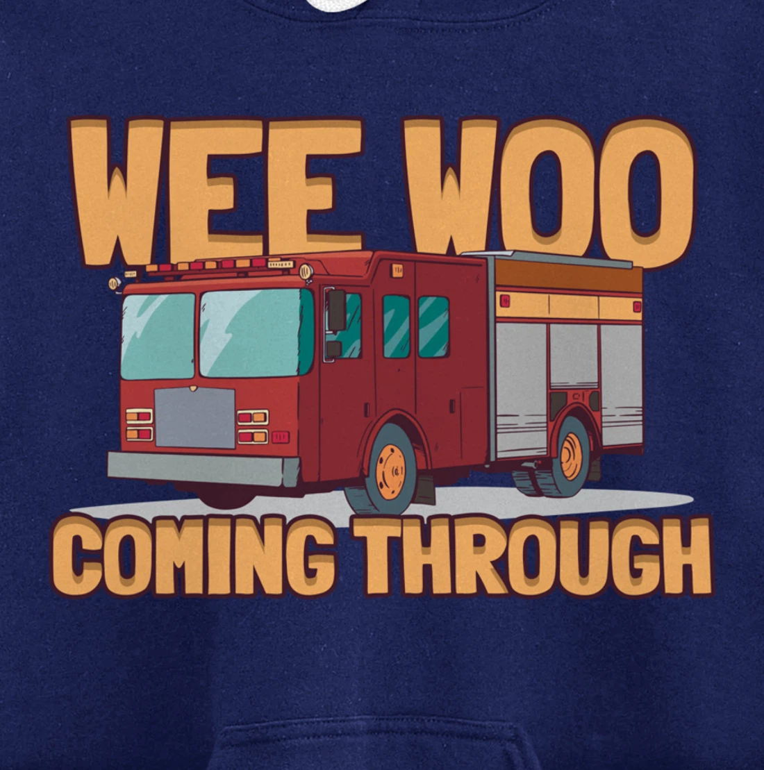 Wee Woo Coming Throughs Firefighter Pullover Hoodie