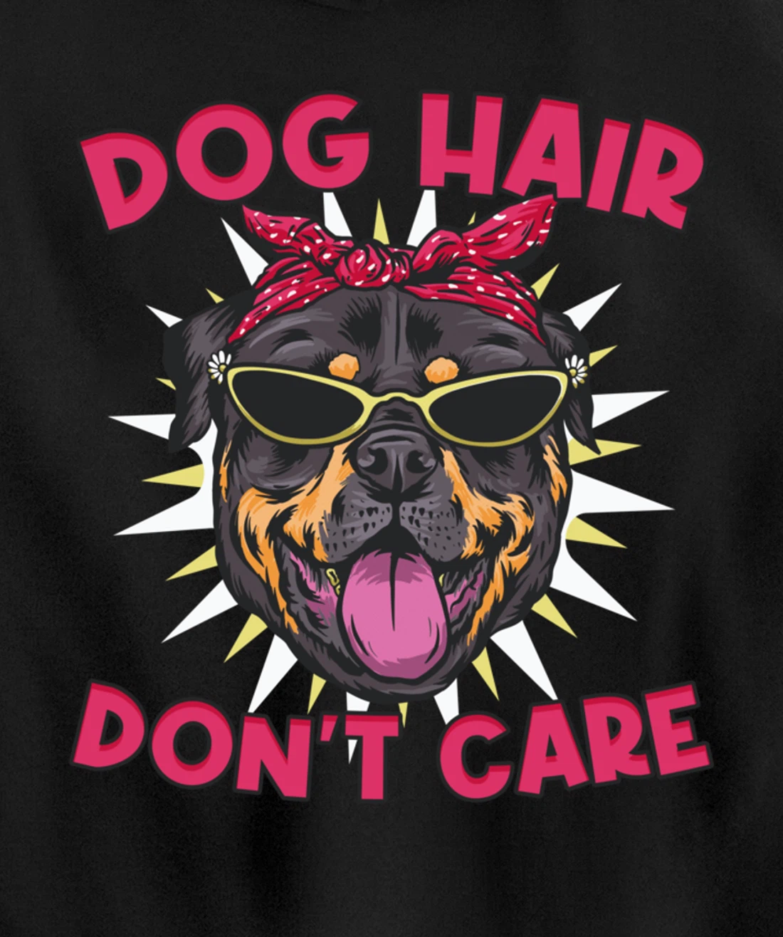 Dog Hairs Don't Care Dog Hair Pullover Hoodie