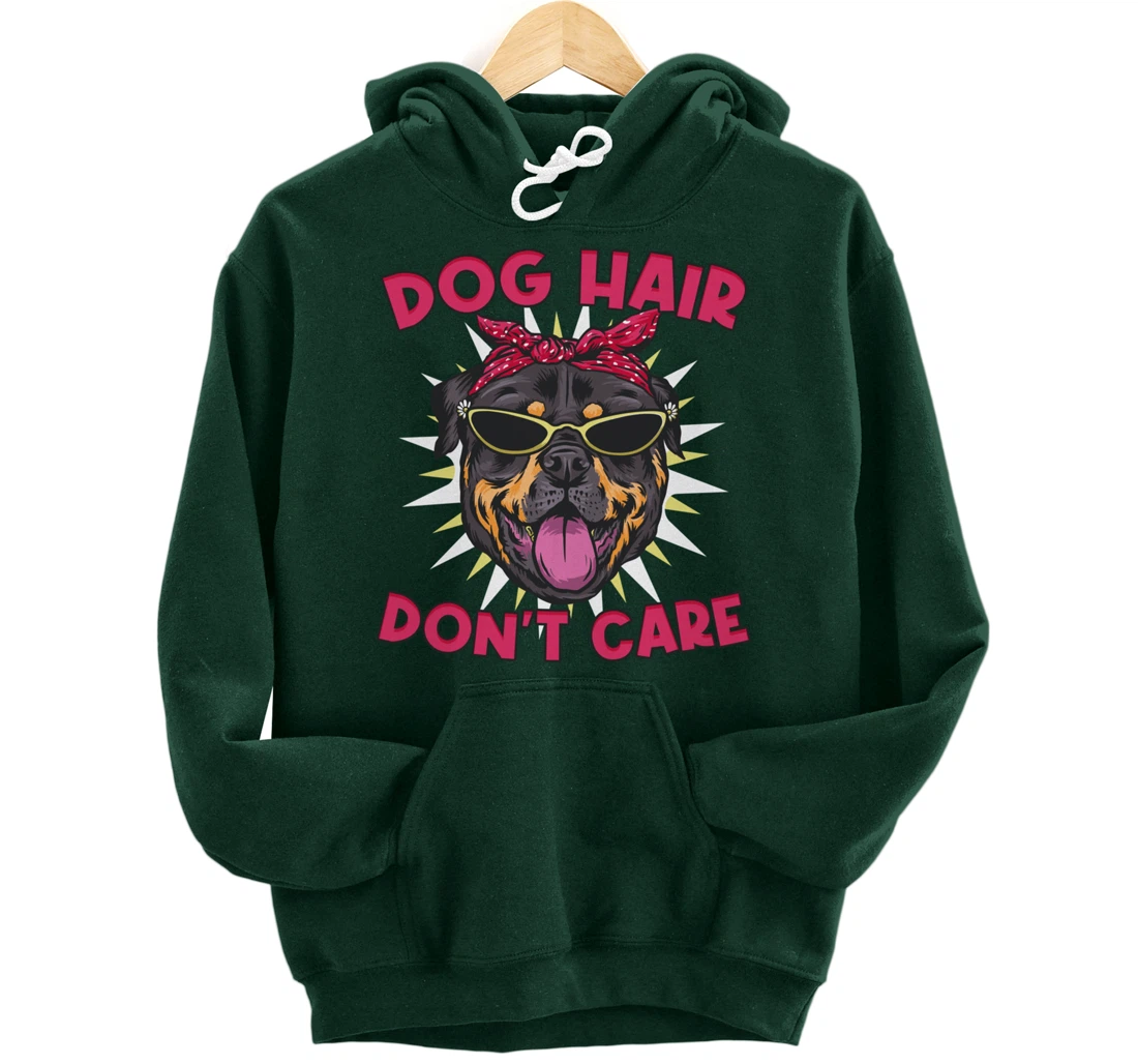 Dog Hairs Don't Care Dog Hair Pullover Hoodie