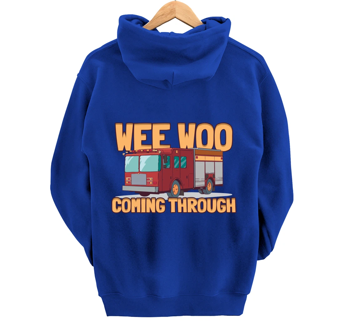 Wee Woo Coming Throughs Firefighter Pullover Hoodie
