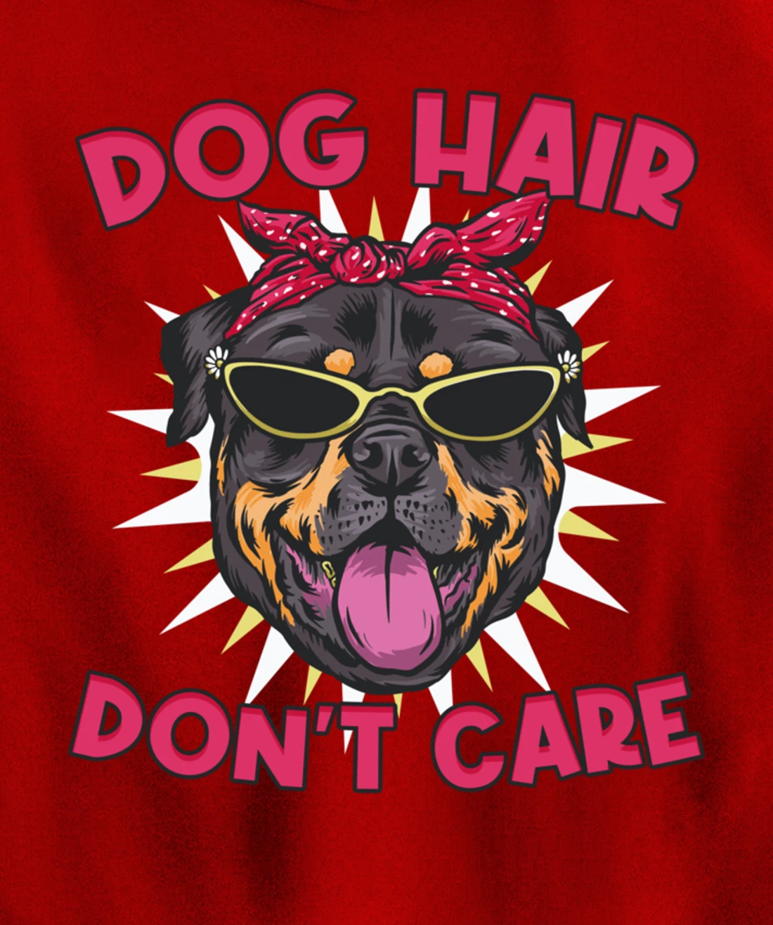 Dog Hairs Don't Care Dog Hair Pullover Hoodie